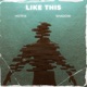 Like This Single feat Shadow Single