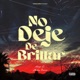 NO DEJE DE BRILLAR Single