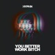 You Better Work Bitch Single