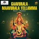 Gaavurala Maavurala Yellamma Single