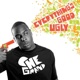 Everything s Good Ugly