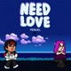 Need Love Freestyle Single