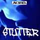STUTTER feat Daniel De Bourg Single