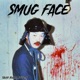 Smug Face feat ECTA Single