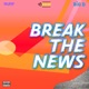Break the News feat D3LAY Big D Single
