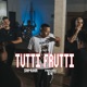 Tutti Frutti Single