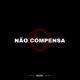 Não Compensa feat Salas Pukaz Single