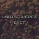 Undiscovered Exit Single