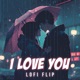 I Love You Lofi Flip Single