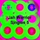 Jah Warrior Singles Vol 5