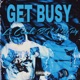 GET BUSY feat Bgm Ryry Single
