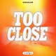 Too Close Single
