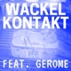 Wackelkontakt feat Gerome Single