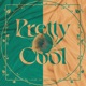 Pretty Cool Single