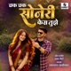 Chak Chak Soneri Kes Tujhe Single