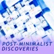 Post Minimalist Discoveries