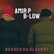 Besser du glaubst feat B Low Single