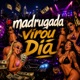 MADRUGADA VIROU DIA Single