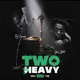 Two Heavy Single