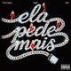 Ela Pede Mais feat belih SM Single