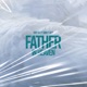 Father in Heaven feat Sweet Guy Single