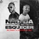 Não Dá pra Te Esquecer feat Dj Dael Ducorre Single