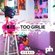 Too Girlie feat Feliciana Radio Edit Single