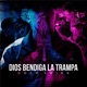 Dios Bendiga a la Trampa