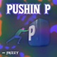 Pushin P Single