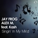 Singin In My Mind feat Kash