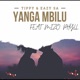 Yanga Mbilu feat Eazy SA Mizo Phyll Single