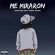 Me Miraron feat Edgar Arellano Yabdel Godina Single