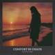 Comfort in Chaos Single