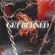 Get Burned Single
