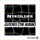 Glitches The Album