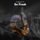 So Fresh Single