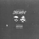Dreamin feat King Ceaser Single