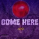 come here Single