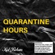 Quarantine Hours Single