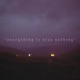 Everything Is Also Nothing Single