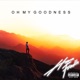 Oh My Goodness Single