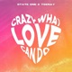 Crazy What Love Can Do Hardstyle Single