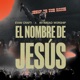 El Nombre De Jesús Live Single