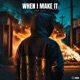 When I Make It feat Zaywitak Single
