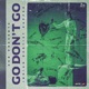 Go Don t Go Single