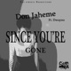 Since You re Gone Feat Dwayno Single