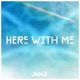 Here With Me Single