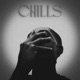 CHILLS Single