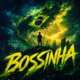 BOSSINHA EP