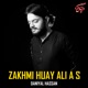 Zakhmi Huay Ali A S Single